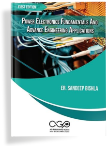 Power Electronics Fundamentals And Advance Engineering Applications